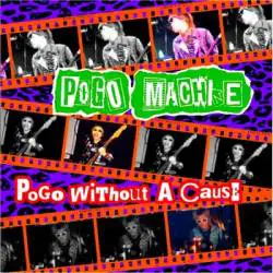 Pogo Machine : Pogo Without A Cause